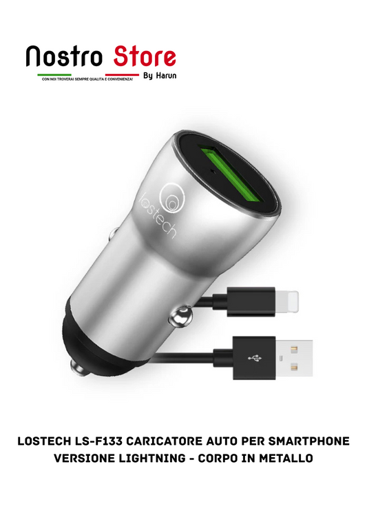 LOSTECH LS-F133 CARICATORE AUTO PER SMARTPHONE VERSIONE LIGHTNING - CORPO IN METALLO
